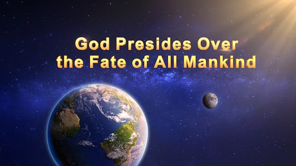 God Presides Over the Fate of All Mankind