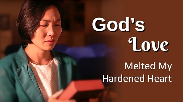 God’s Love Melted My Hardened Heart