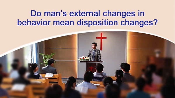Do Man’s External Changes in Behavior Mean Disposition Changes?