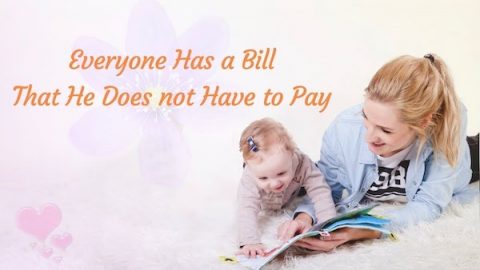 Everyone has a bill that he does not have to pay
