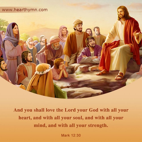 Mark 12:30 - Love God With All Your Heart