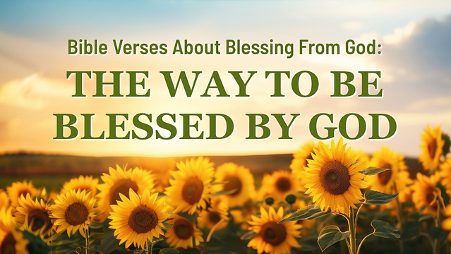 Bible Verses About Blessing From God: The Way to Be Blessed by God
