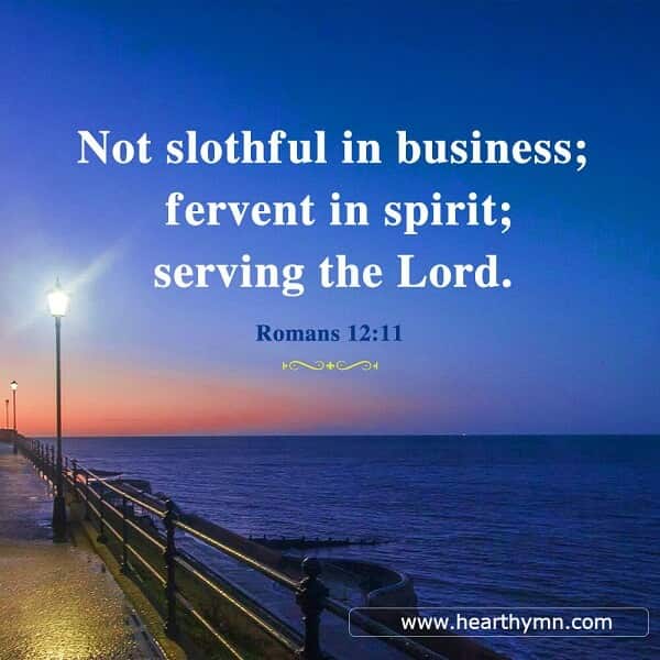 Bible Verse - Romans 12:11 Be Strong and Fervent in Spirit