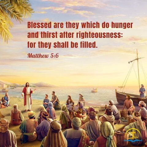 Matthew 5:6 - Verse Meaning - Blessed are They Which Do Hunger and Thirst After Righteousness