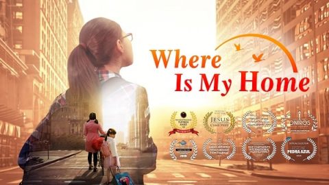 Christian Movie "Where Is My Home" | The True Story of a Girl Returning to God