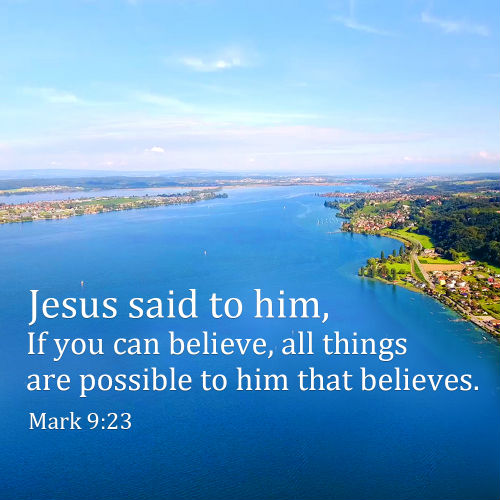 Mark 9:23 - All Things Are Possible to Him That Believes, Bible Verse