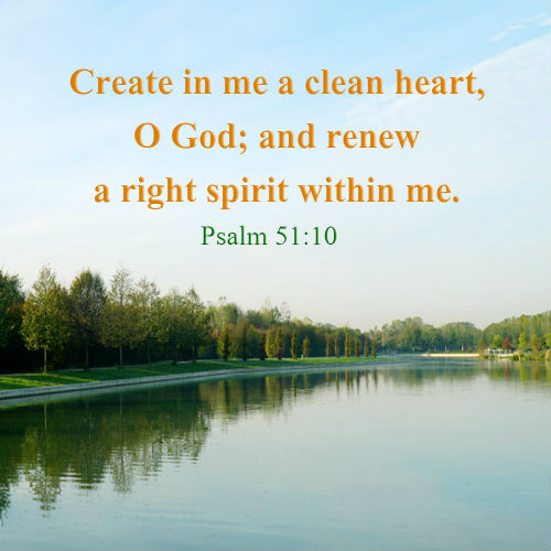 Psalms 51:10 - Create in me a Clean Heart, O God - Bible Verse Image