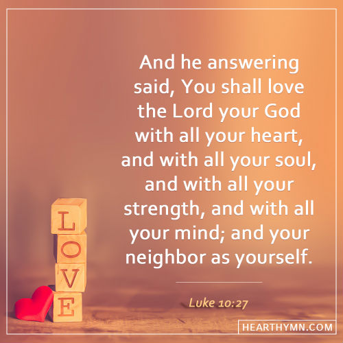 Luke 10:27 - Love God with All Your Heart Soul Strength and Mind, Daily Bible Verse