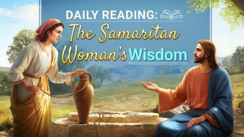 Daily Reading: The Samaritan Woman’s Wisdom