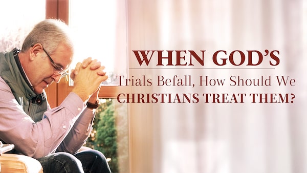 What Should You a Christian Do in Trials?