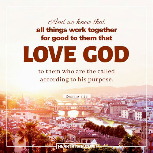 All Things Work Together for Good - Romans 8:28 - Daily Devotionals