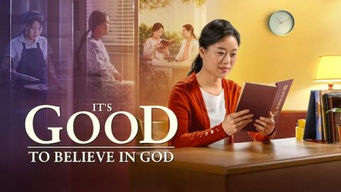 Full Christian Movie | "It's Good to Believe in God" | Returning to God, I Find a Happy Life