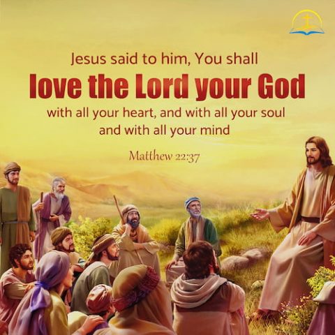 Matthew 22:37 - Love the Lord your God with all your heart