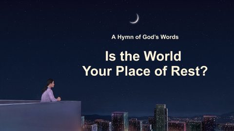 2019 English Christian Song “Is the World Your Place of Rest?”