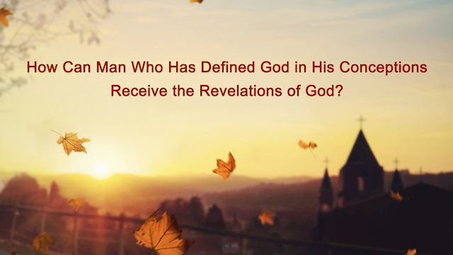 How Can Man Who Has Delimited God in His Notions Receive the Revelations of God?