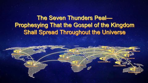 God's word - The Seven Thunders Peal—Prophesying That the Gospel of the Kingdom Shall Spread Throughout the Universe
