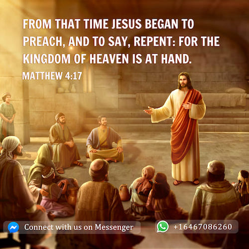 Matthew 4:17 Repent: for the kingdom of heaven is at hand