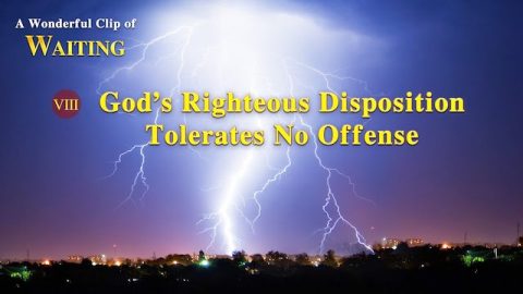 “Waiting” Clip 8 - God’s Righteous Disposition Tolerates No Offense