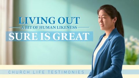 2020 Christian Testimony Video “Living Out a Bit of Human Likeness Sure Is Great”