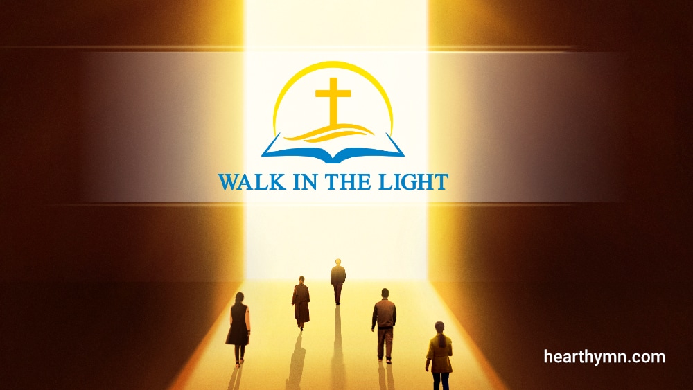 walk in the light beautiful light hymn