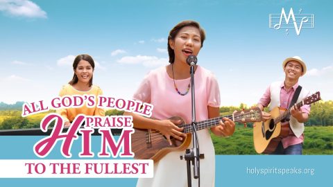 2019 Christian Music Video | "All God's People Praise Him to the Fullest" (English Song)