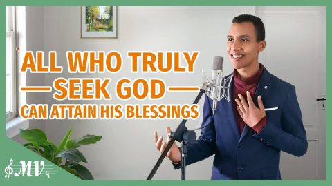 2023 English Christian Song | "All Who Truly Seek God Can Attain His Blessings"