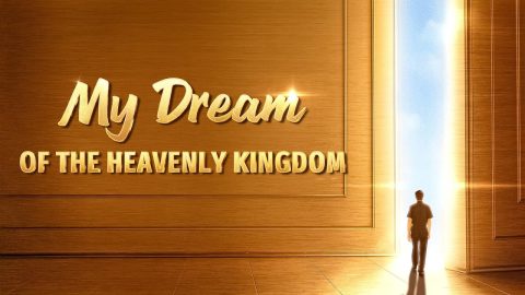 Christian Movie "My Dream of the Heavenly Kingdom" | A Pastor's True Story of Welcoming the Lord