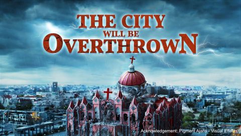 Full Christian Movie | "The City Will Be Overthrown" | Babylon the Great Is Falling in the Last Days