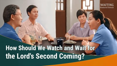 Christian Movie | How Should We Watch and Wait for the Lord's Second Coming? (Highlights)