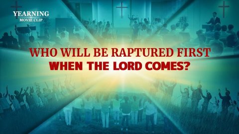 Gospel Movie | Who Will Be Raptured First When the Lord Comes? (Highlights)