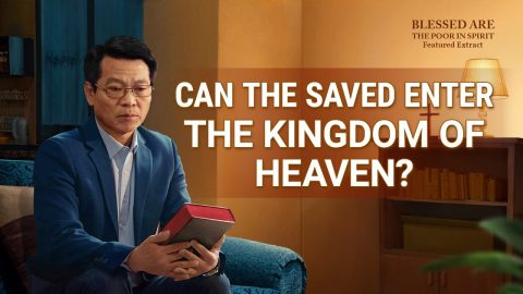 Christian Movie | Can the Saved Enter the Kingdom of Heaven? (Highlights)