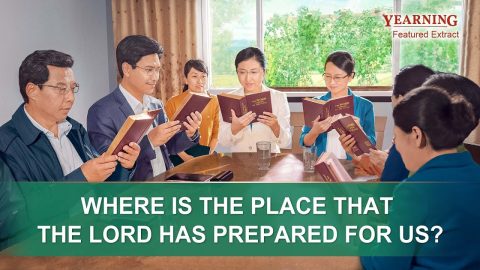 Gospel Movie | Where Is the Place That the Lord Has Prepared for Us? (Highlights)