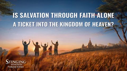 Christian Movie | Is Salvation Through Faith Alone a Ticket Into the Kingdom of Heaven? (Highlights)