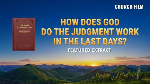 Christian Movie | How Does God Do the Judgment Work in the Last Days? (Highlights)