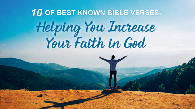 10 of Best Known Bible Verses, Helping You Increase Your Faith in God