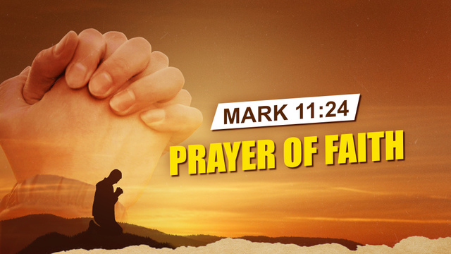 Mark 11:24 - Prayer of Faith