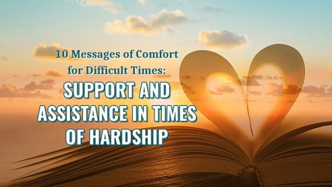 10 Messages of Comfort for Difficult Times: Support and Assistance in Times of Hardship
