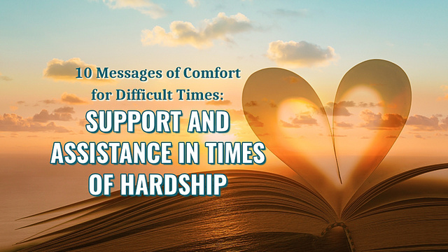 10 Messages of Comfort for Difficult Times: Support and Assistance in Times of Hardship